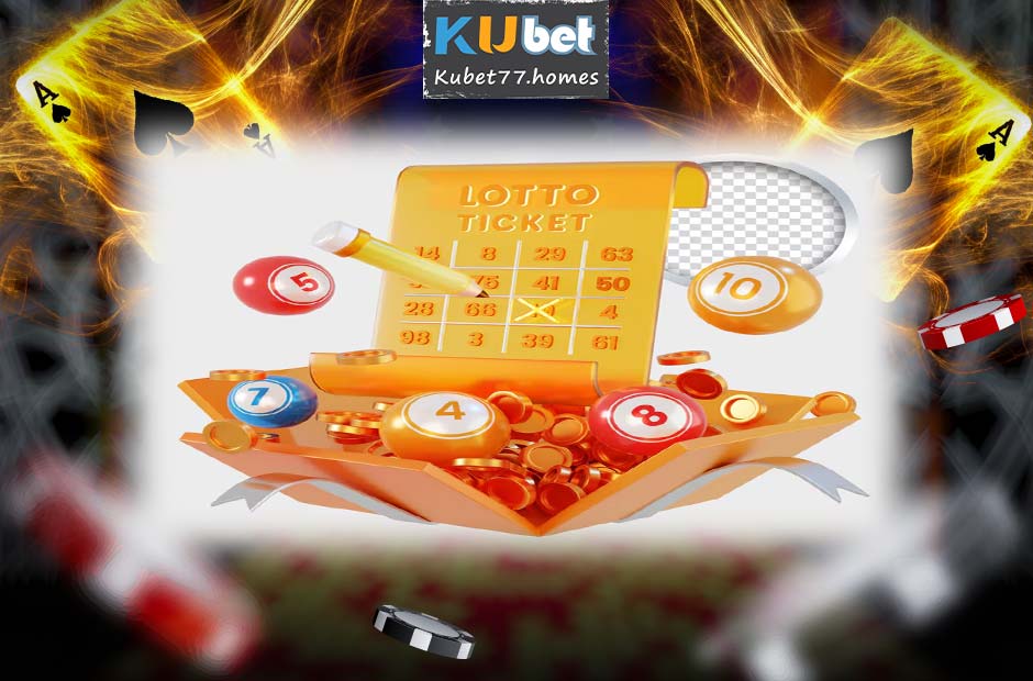 xổ số Kubet sân chơi lô đề thế hệ mới