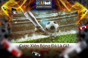 Tìm hiểu cược xiên bóng đá là gì?