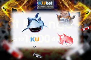 Khám phá Bắn Cá Kubet77 – trò chơi đổi thưởng hấp dẫn