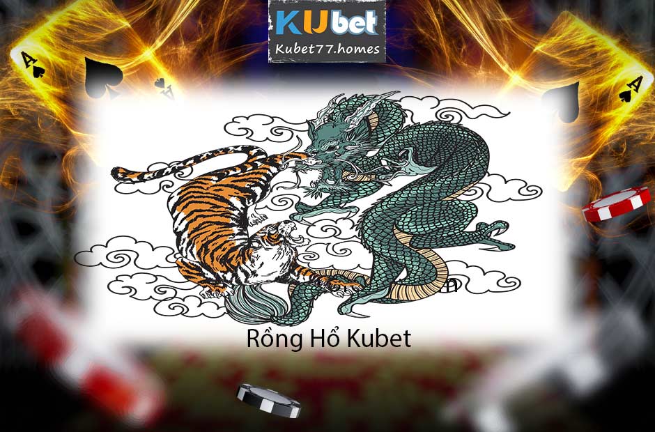 Rồng Hổ Kubet Casino là lựa chọn hàng đầu